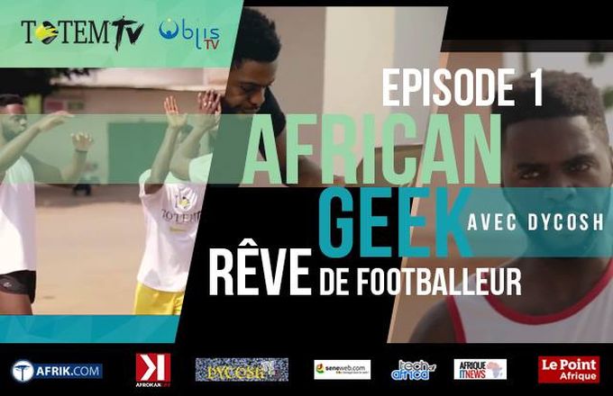 « Rêve de footballeur », web-série African Geek, épisode 1